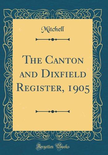 The Canton and Dixfield Register, 1905 (Classic Reprint)