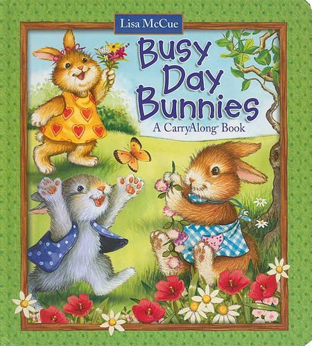Busy Day Bunnies: A Carry Along Treasury