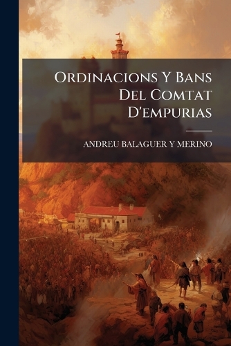 Ordinacions Y Bans Del Comtat D'empurias