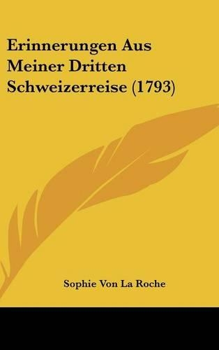 Erinnerungen Aus Meiner Dritten Schweizerreise (1793)