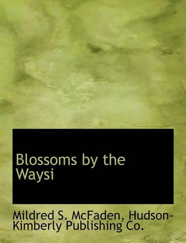Blossoms by the Waysi: (English)