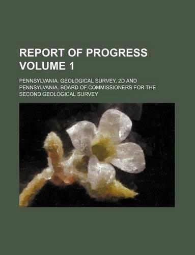 Report of Progress Volume 1