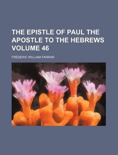 The Epistle of Paul the Apostle to the Hebrews Volume 46: (English)