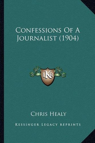 Confessions of a Journalist (1904): (English)