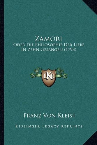 Zamori: Oder Die Philosophie Der Liebe, In Zehn Gesangen (1793)(German)