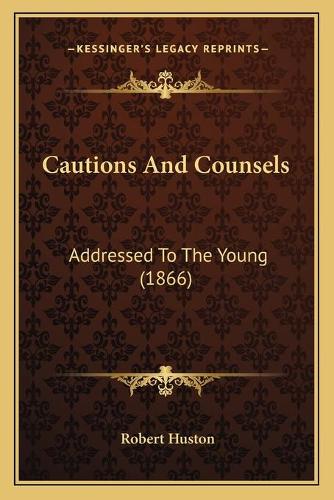 Cautions And Counsels