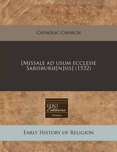 [Missale Ad Usum Ecclesie Sarisburie[n]sis] (1532)