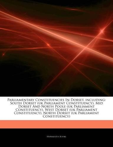 Articles on Parliamentary Constituencies in Dorset, Including