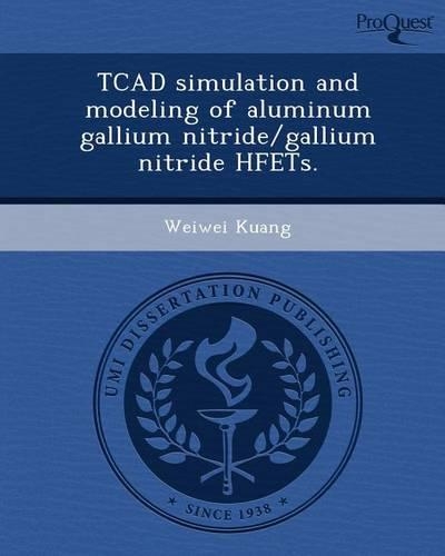 TCAD Simulation and Modeling of Aluminum Gallium Nitride/Gallium Nitride Hfets