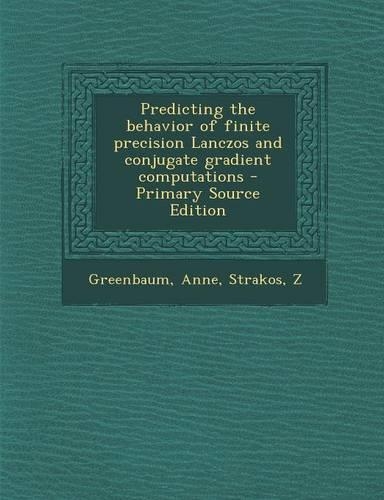 Predicting the Behavior of Finite Precision Lanczos and Conjugate Gradient Computations