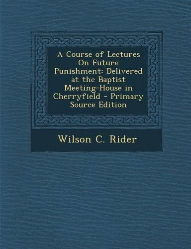 A Course of Lectures on Future Punishment