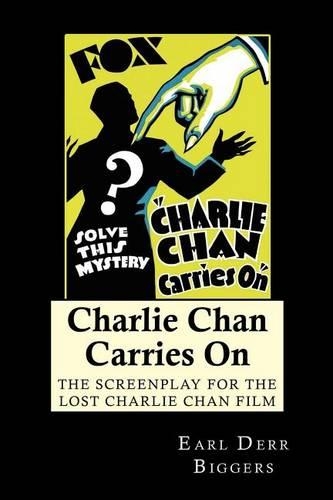 Charlie Chan Carries On: The Screenplay for the Lost Charlie Chan Movie