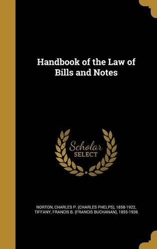 Handbook of the Law of Bills and Notes