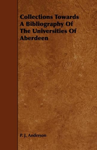 Collections Towards A Bibliography Of The Universities Of Aberdeen