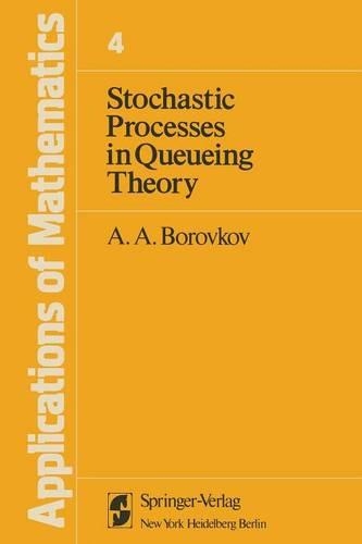 Stochastic Processes in Queueing Theory: (4 Stochastic Modelling and Applied Probability)