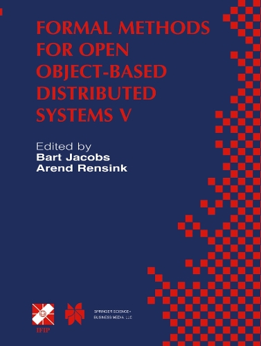 Formal Methods for Open Object-Based Distributed Systems V: IFIP TC6 / WG6.1 Fifth International Conference on Formal Methods for Open Object-Based Distributed Systems (FMOODS 2002) March 20–22, 2002, Ensched(81 IFIP Advances in Information and Communication Technology)