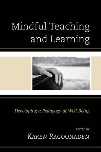 Mindful Teaching and Learning: Developing a Pedagogy of Well-Being(English)