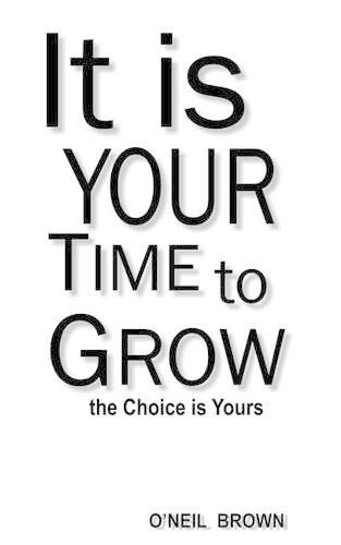 It Is Your Time To Grow: the Choice is Yours(English)