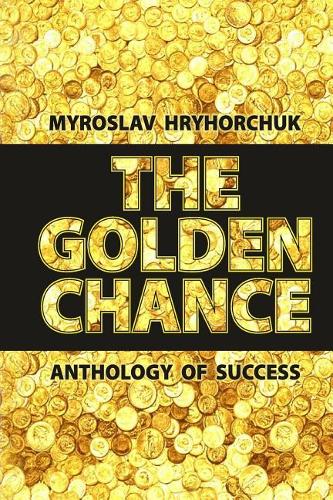 The Golden Chance. Anthology of success