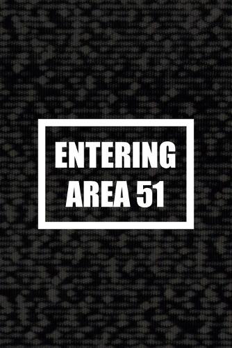 Entering Area 51: All Purpose 6x9 Blank Lined Notebook Journal Way Better Than A Card Trendy Unique Gift Black Area 51