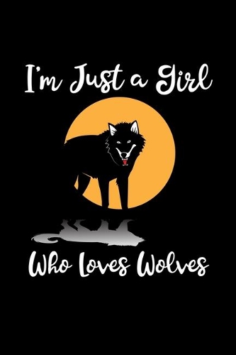 Just a Girl Who Loves Wolves