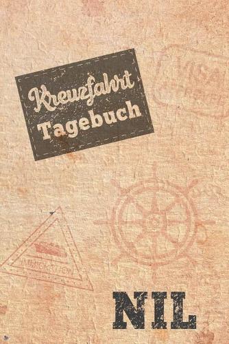 Kreuzfahrt Tagebuch Nil: Logbuch für eine Nil Kreuzfahrt. Reisetagebuch für 60 Reisetage auf dem Schiff für Urlaub Reiseerinnerungen der schönsten Kreuzfahrten und Schiffsre