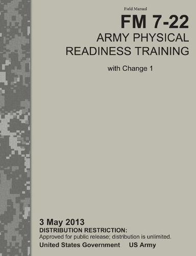 Army Physical Readiness Training: The Official U.S. Army Field Manual FM 7-22, C1 (3 May 2013)(English)