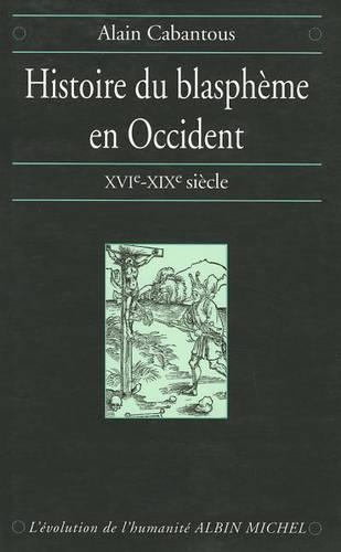 Histoire Du Blaspheme En Occident: (Collection "L'evolution de L'Humanite",)