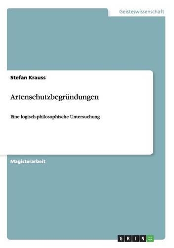Artenschutzbegründungen: Eine logisch-philosophische Untersuchung