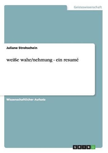 weiße wahr/nehmung - ein resumé: (German)
