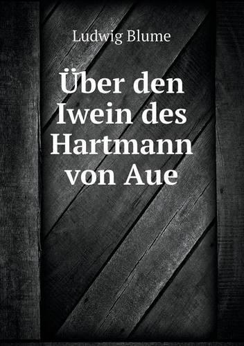 Über den Iwein des Hartmann von Aue: (German)