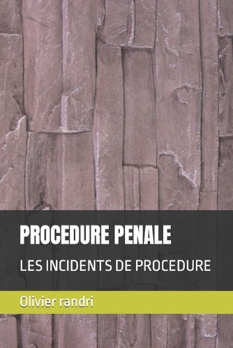 Procedure Penale: Les Incidents de Procedure