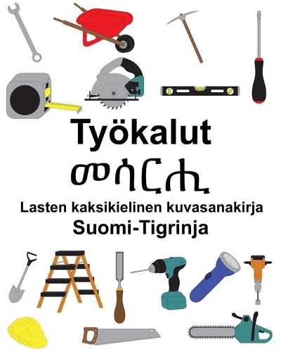 Suomi-Tigrinja Työkalut/መሳርሒ Lasten kaksikielinen kuvasanakirja