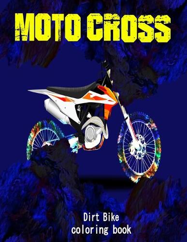 Motocross Coloring Book Dirt Bike Coloring Book: MOTORCYCLES RACING COLORING BOOK FOR ADULT AND KIDS motocross stunts freestyle to color - size: 8.5 x 11 inches - glossy cover -