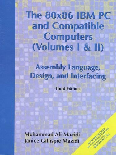 80X86 IBM PC and Compatible Computers: Assembly Language, Design and Interfacing Vol. I and II
