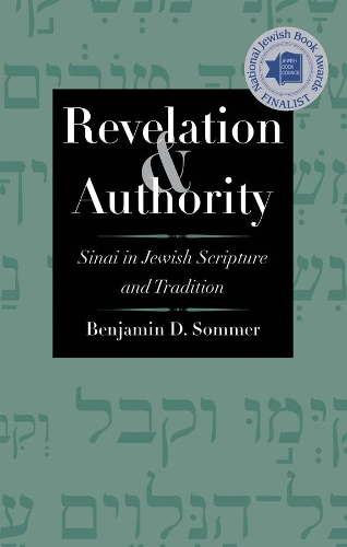 Revelation and Authority: Sinai in Jewish Scripture and Tradition