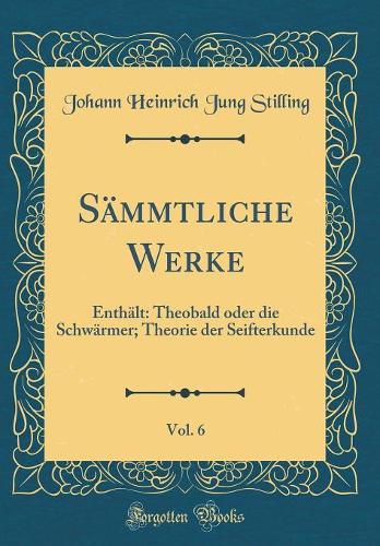 Sämmtliche Werke, Vol. 6