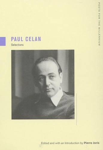 Paul Celan: Selections Volume 3(Poets for the Millennium)