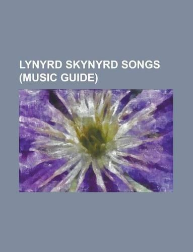 Lynyrd Skynyrd Songs: Sweet Home Alabama, Free Bird, Simple Man, Tuesday's Gone, Gimme Three Steps, Things Goin' On, Saturday Night Special(English)