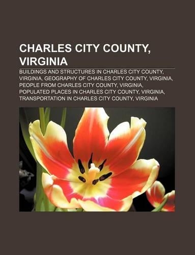 Charles City County, Virginia: Buildings and Structures in Charles City County, Virginia, Geography of Charles City County, Virginia(English)