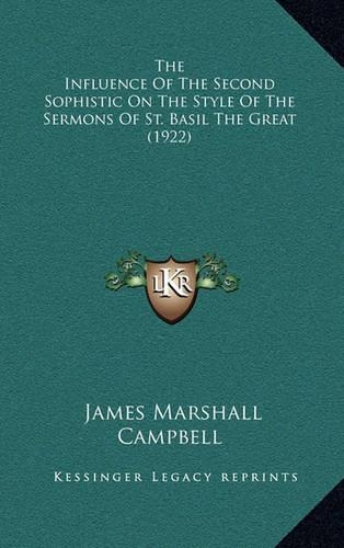 The Influence of the Second Sophistic on the Style of the Sermons of St. Basil the Great (1922)