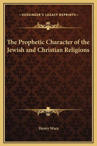 The Prophetic Character of the Jewish and Christian Religions