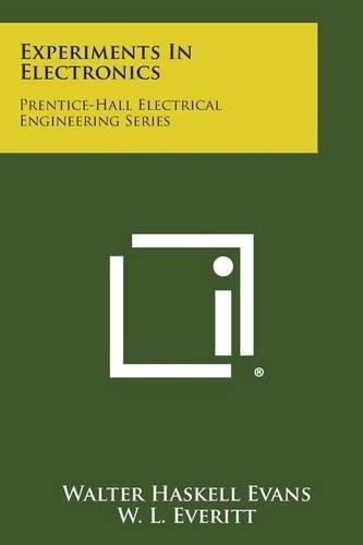 Experiments in Electronics: Prentice-Hall Electrical Engineering Series