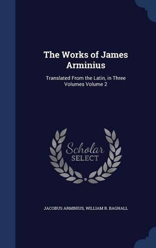 The Works of James Arminius