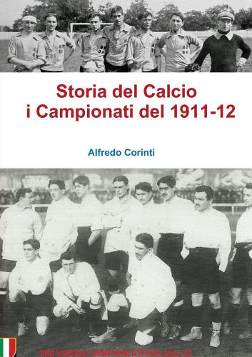 Storia Del Calcio I Campionati Del 1911-12
