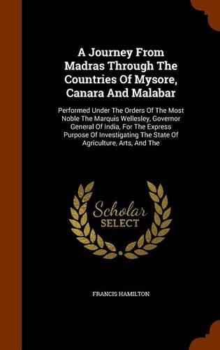 A Journey From Madras Through The Countries Of Mysore, Canara And Malabar