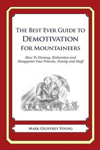 The Best Ever Guide to Demotivation for Mountaineers