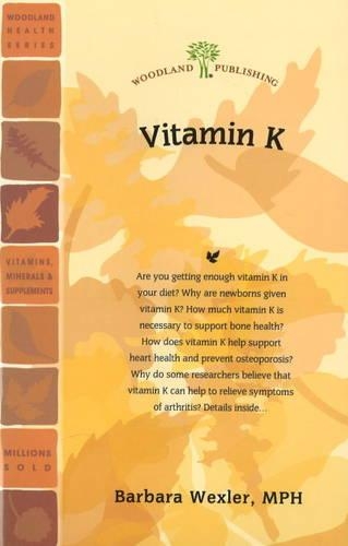 Vitamin K: (Woodland Health )