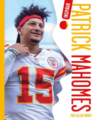 Patrick Mahomes: (Inspirar)