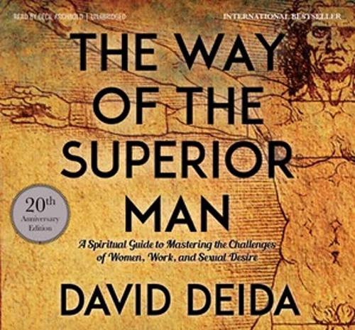 Way of the Superior Man: A Spiritual Guide to Mastering the Challenges of Women, Work, and Sexual Desire (20th Anniversary Edition)